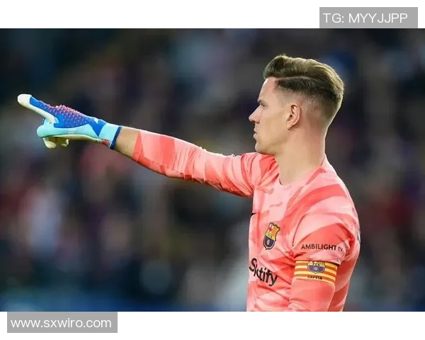 特尔施特根的守门之道与巴萨辉煌背后的英雄故事